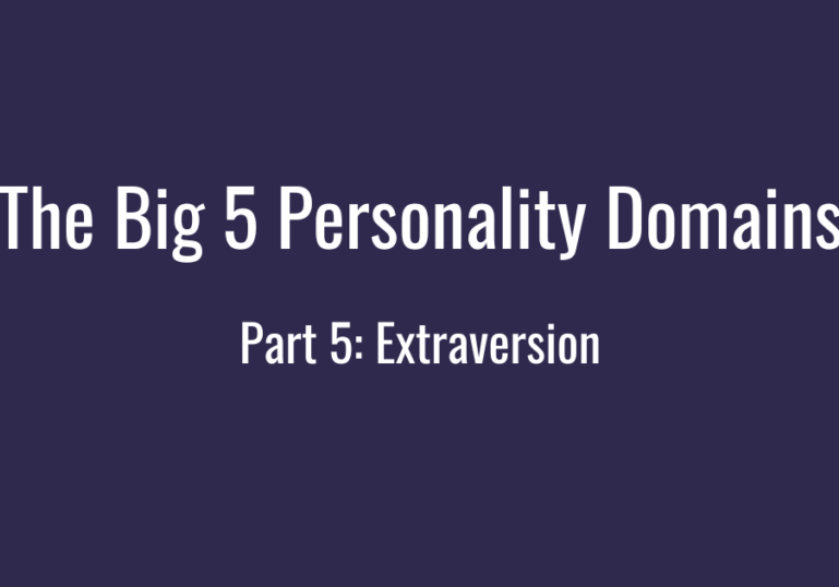 Extraversion at Work - Part 1 of a Series on The Big 5 Personality Domains
